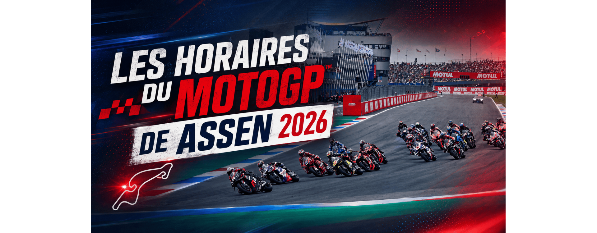 Les Horaires MotoGP Assen 2026