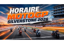 MotoGP Grande-Bretagne 2026 : horaires complets du GP de Silverstone